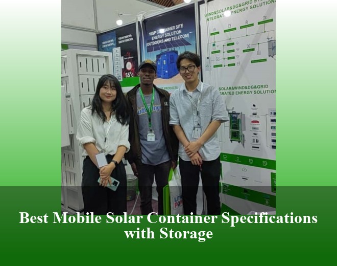 Best Mobile Solar Container Specifications with Storage